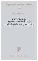 Wahrer Glaube, Agnostizismus Und Logik Der Theologischen Argumentation