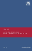 Anwendungsbezogene Grundlagenforschung Mit Pilzen