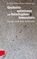 Geschichtsoptimismus und Katastrophenbewusstsein