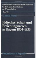 Judisches Schul- Und Erziehungswesen in Bayern 1804-1933: Tradition Und Modernisierung Im Zeitalter Der Emanzipation