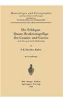 Feldspat-Quarz-Reaktionsgefüge Der Granite Und Gneise Und Ihre Genetische Bedeutung