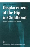 Displacement of the Hip in Childhood