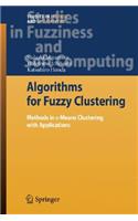Algorithms for Fuzzy Clustering: Methods in C-Means Clustering with Applications