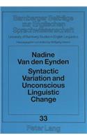 Syntactic Variation and Unconscious Linguistic Change: Study of Adjectival Relative Clauses in the Dialect of Dorset(v. 33 University of Bamberg Studies in English Linguistics)