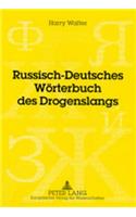 Russisch-Deutsches Woerterbuch Des Drogenslangs: Redaktion: V. M. Mokienko