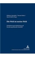 «Die Welt Ist Meine Welt»