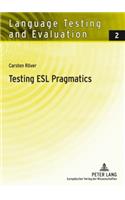 Testing ESL Pragmatics