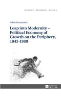 Leap into Modernity – Political Economy of Growth on the Periphery, 1943–1980