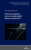 El Aforismo Hispanico En La Encrucijada Digital: Debates Y Perspectivas