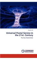 Universal Postal Service in the 21st. Century