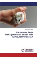 Vertebrate Pests Management in South Asia Particularly Pakistan