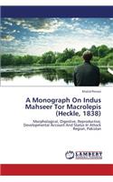 A Monograph on Indus Mahseer Tor Macrolepis (Heckle, 1838)