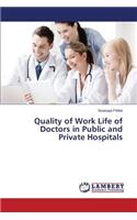 Quality of Work Life of Doctors in Public and Private Hospitals