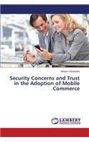 Security Concerns and Trust in the Adoption of Mobile Commerce