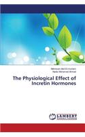 The Physiological Effect of Incretin Hormones