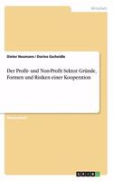 Profit- und Non-Profit Sektor. Gründe, Formen und Risiken einer Kooperation
