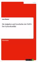 Die Aufgaben und Geschichte der NATO. Der Syrien-Konflikt