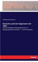 Deutsche Lyrik der Gegenwart seit 1850: eine Anthologie mit biographischen un bibliographischen Notizen ... Aus den Quellen