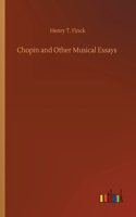 Chopin and Other Musical Essays