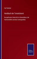 Handbuch der Tonsetzkunst: Kurzgefasster Unterricht im Generalbass, der Harmonielehre und des Contrapunktes