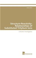 Structure-Reactivity-Relationships of Substituted Tritylium Ions