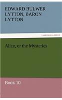 Alice, or the Mysteries - Book 10