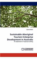 Sustainable Aboriginal Tourism Enterprise Development in Australia