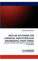 MATLAB Software for Chemical and Petroleum Engineering (Part Three)