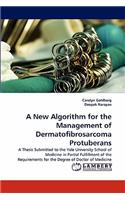 New Algorithm for the Management of Dermatofibrosarcoma Protuberans