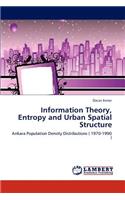 Information Theory, Entropy and Urban Spatial Structure