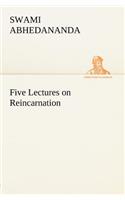 Five Lectures on Reincarnation: (English)