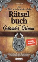 Das marchenhafte Ratselbuch der Gebruder Grimm: Entschlussele die Geheimnisse der mysteriosen Marchen (German Edition)