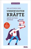 Wie Autoren ihre unbewussten Krafte aktiv nutzen konnen