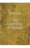 The Courtship of Animals