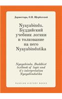 Nyayabindu. Buddhist Textbook of Logic and It's Interpretation Nyayabindutika