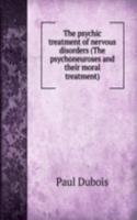 psychic treatment of nervous disorders (The psychoneuroses and their moral treatment)