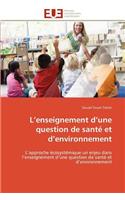 L enseignement d une question de santé et d environnement