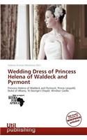 Wedding Dress of Princess Helena of Waldeck and Pyrmont