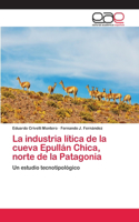 industria lítica de la cueva Epullán Chica, norte de la Patagonia