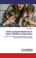 Child Centered Methods in Early Childhood Education