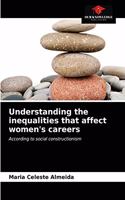 Understanding the inequalities that affect women's careers