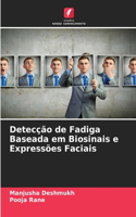 Detecção de Fadiga Baseada em Biosinais e Expressões Faciais