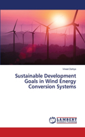 Sustainable Development Goals in Wind Energy Conversion Systems
