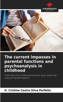 The current impasses in parental functions and psychoanalysis in childhood