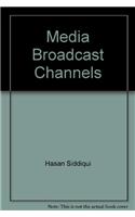 Encyclopaedia On Broadcast Journalism In The Internet Age : Media Broadcast Channels