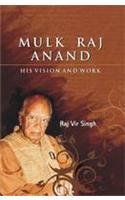 Mulk Raj Anand: His Vision and Work
