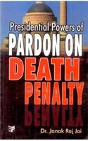 Presidential Powers of Pardon On Death Penalty