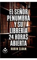Sr. Penumbra y su Libreria 24 Horas Abierta