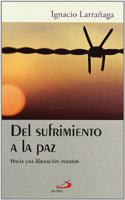 Del sufrimiento a la paz: Hacia una liberacion interior