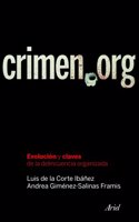 Crimen.Org: Evolucion y Claves de La Delincuencia Organizada